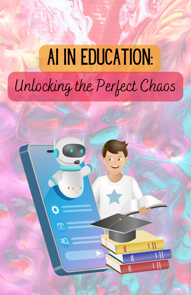 AI in Education:  Unlocking the Perfect Chaos
